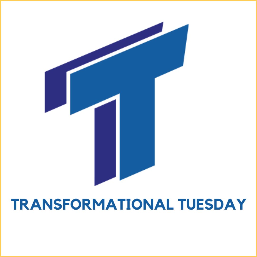 Transformational Tuesday